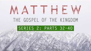 Matthew: Series 2 of The Gospel of the Kingdom