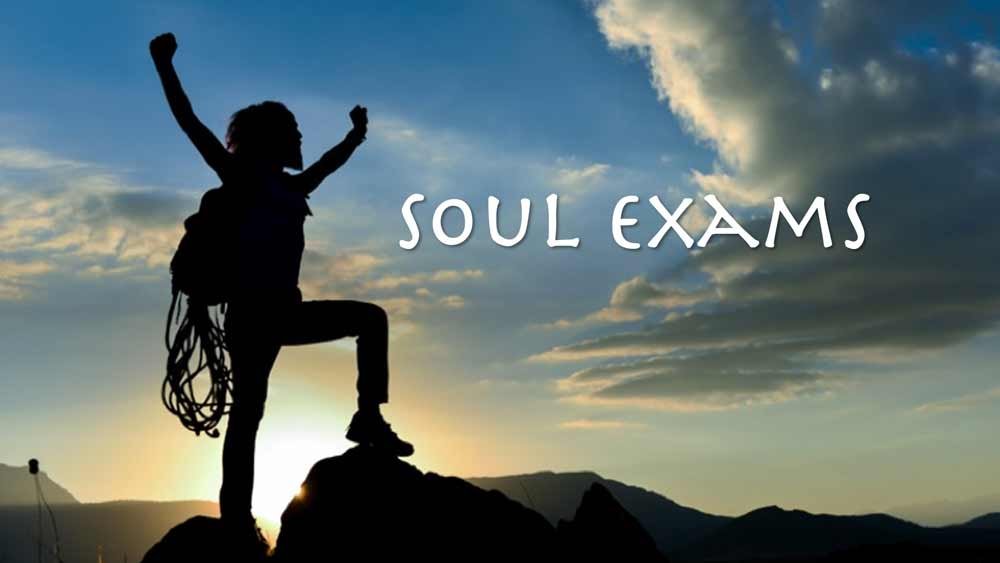 Soul Exams - Passing God's tests